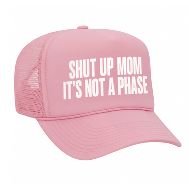 'SHUT UP MOM' SOFT PINK FOAM TRUCKER HAT