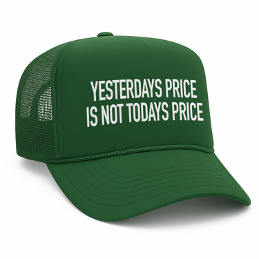 'YESTERDAYS PRICE' GREEN FOAM TRUCKER HAT