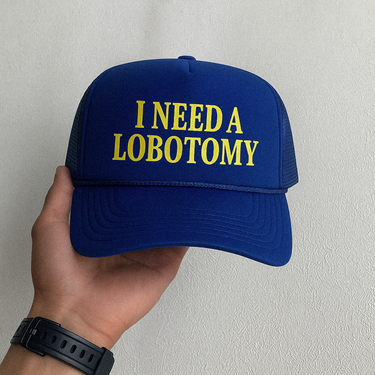 'I NEED A LOBOTOMY' ROYAL BLUE FOAM TRUCKER