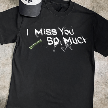 'I MISS YOU SO MUCH' HEAVY FADED BLACK TEE