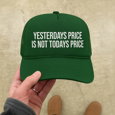 'YESTERDAYS PRICE' GREEN FOAM TRUCKER HAT